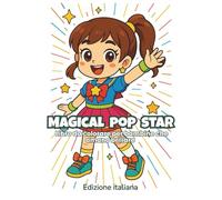 Magical Pop Star: Libro da Colorare per Bambini - 48 Disegni Facili e Creativi per Stimolare Fantasia, Autostima e Creatività (Edizione Italiana) (ArtFun Color - Girls Coloring Collection)