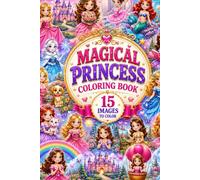 MAGICAL PRICESS COLOURING BOOK: Fun, Easy and Adorable Princess Coloring Pages Filled with Fairytale Magic, Friendship and Imagination
