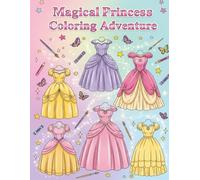 Magical Princess Coloring Adventure: 40 Beautiful Princess Outfits to Color for Girls Ages 4-10: Fun and Cute Disney-Inspired Princesses and Dresses ... Artists (ARTizbek Coloring Book Collection)