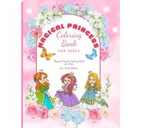 Magical Princess Coloring Book for Girls: A Cute and Fun Activity Book withes Beautiful Princess, Crowns, Horse and Dresses to Color!