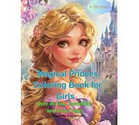 Magical Princess Coloring Book for Girls: Over 40 Fun, Beautiful, and Easy Pages | The Perfect Gift for Creative Kids Who Love Princesses