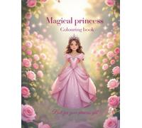 Magical princess colouring book: A beutiful and fun learning activity for kids