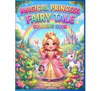 Magical Princess Fairy Tale Coloring Book: Cute Princess, Fairy, Dragon and Magical Friends - Fun and Easy Coloring Pages for Kids Ages 3-5 (Happy Kingdom Kids Series)