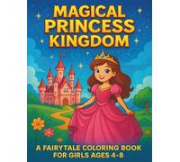 MAGICAL PRINCESS KINGDOM - A Fairytale Coloring Book for Girls Ages 4-8 (Serenyao Kids Collection - EN Edition)