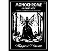 Magical Princess Monochrome Coloring Book: Enchanting Princess Designs to Color Using One Black Pen for All Ages