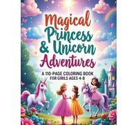 Magical Princess & Unicorn Adventures: A 110-Page Coloring Book for Girls Ages 4-8 (Thinky Tots Coloring Adventures)