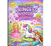 Magical Princess World: Princesses, Fairies & Fantasy Friends - Big Book for Colouring for Girls Ages 4+ (8.5 x 11 Inches)