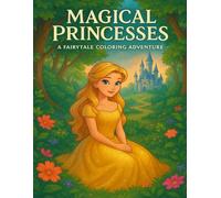 Magical Princesses: A Fairytale Coloring Adventure
