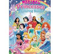 Magical Princesses Coloring Book: Sparkling Adventures with Fairy Tale Princesses for Kids Ages 3-8