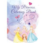 Magical Princesses to Color: Perfect for kids ages 4-8 but also fun for older children who love princesses