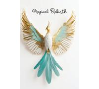 Magical Rebirth: A Myth-Inspired Journal for Healing, Transformation & Daily Intentions