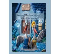 Magical Recipes for the Stork Laboratory: A Bilingual Coloring Book for Children and Dreamers (English - German)