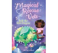 Magical Rescue Vets: Jade the Gem Dragon