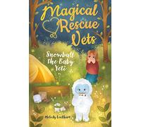 Magical Rescue Vets: Snowball the Baby Yeti