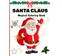 Magical Santa Claus Coloring Book: COLORING BOOK FOR CHILDREN AND ADULTS