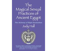 Magical Sexual Practices of Ancient Egypt: The Alchemy of Night Enchiridion