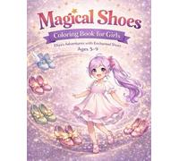 Magical Shoes Coloring Book for Girls: Eliya’s Adventures with Enchanted Shoes