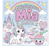 Magical Smiles for Mia: A personalized Unicorn coloring Book for kids