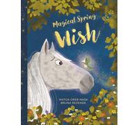 MAGICAL SPRING WISH: A Heartwarming, Folklore-Inspired Children’s Fairy Tale About Kindness, Selfless Wishes, and the Magic of Fairy Locks