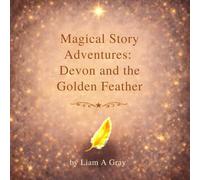 Magical Story Adventures: Devon and the Golden Feather