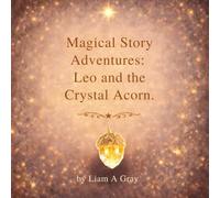 Magical Story Adventures: Leo and the Crystal Acorn.