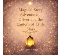 Magical Story Adventures: Oliver and the Lantern of Little Stars.