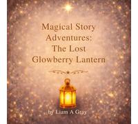 Magical Story Adventures: The Lost Glowberry Lantern
