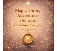 Magical Story Adventures: Tilly and the Twinkling Compass