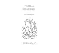 MAGICAL SUCCULENTS: Colouring Book by Lisa D. Novak (FLORA & FAUNA)