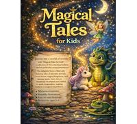 Magical Tales for Kids: A Collection of 50 Beautiful Illustrated Stories for Children