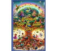 Magical Tales for Little Stars!: Inspiring Bedtime Stories for Children Aged 3-12 That Support Character-Building