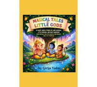 Magical Tales of Little Gods: The Spiritual Values like Karma, Courage, Kindness, Dharma, Wisdom, Wonder