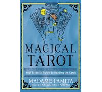 Magical Tarot: Your Essential Guide to Reading the Cards