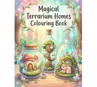 Magical Terrarium Homes: Colouring Book