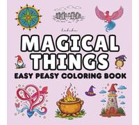 Magical Things - Easy Peasy Coloring Book: A Whimsical Coloring Book of Spells, Creatures & Enchanted Objects | Bold-Line Coloring Pages with Wands, ... | gift for kids (Easy Peasy Coloring Books)