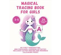 Magical Tracing Book For Girls Ages 3-5: My First Handwriting and Preschool Learning Activities Book: Includes Letter Tracing and Mermaid Coloring Pages
