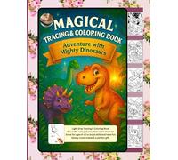 Magical Tracing & Coloring Book Adventure with Mighty Dinosaurs: Tracing and Coloring Book for Kids Ages 4-12 . Fun Learning and Drawing Practice for Boys and Girls