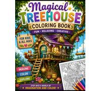 Magical Treehouse Coloring Book: An Adult Coloring Book Featuring Fantasy Tree Houses, Woodland Escapes, and Relaxing Nature Scenes for Stress Relief