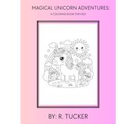 Magical Unicorn Adventures: A Coloring Book For Kids