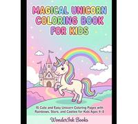 Magical Unicorn Coloring Book for Kids: 15 Cute and Easy Unicorn Coloring Pages with Rainbows, Stars, and Castles for Kids Ages 4-8