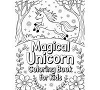 Magical Unicorn Coloring Book for Kids: 26 Cute Designs for Ages 4-8 | Large 8.5 x 11 Pages | Fun and Whimsical Coloring Fun