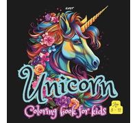 Magical Unicorn Coloring Book for Kids: A Fun and Creative Coloring Journey Filled with Unicorns, Rainbows, and Fantasy Worlds