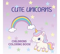 Magical Unicorn Coloring Book for Kids: Cute & Whimsical Unicorns, Rainbows, Stars, and Fairytale Fun
