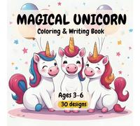 MAGICAL UNICORN . Coloring & Writing Book: Fun Coloring and Letter Tracing Activities, 30 Magical Unicorn Activities for Little Learners