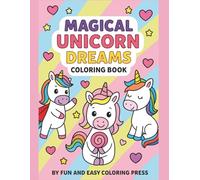Magical Unicorn Dreams Coloring Book: A Whimsical Coloring Journey Filled with Rainbows, Castles, and Sparkly Unicorn Fun for Kids Ages 4-8