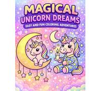 Magical Unicorn Dreams Coloring Book for Kids: Cute & Easy Unicorn Coloring Pages with Rainbows, Castles & Fantasy Scenes for Girls and Boys