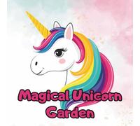 Magical Unicorn Garden: Cute & Simple Unicorn Coloring Book for Preschoolers: 50 Easy Pages of Rainbows, Stars and Fairy Tale Friends for Toddlers Ages 2-5