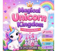 Magical Unicorn Kingdom Activity Book for Kids Ages 3-8: Fun Coloring Pages, Mazes, Hidden Objects, Counting Activities & Dot-to-Dot Adventures