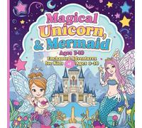 Magical Unicorn, & Mermaid Coloring Book for Kids: Enchanted Adventures to Spark Creativity and Fun