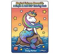 Magical Unicorn Mermaids: A Simple and Bold Kids Coloring Book: Big, Bold Outlines with Adorable Sea Creatures, Magic Shells, and Ocean Fun! (Ages 2-4, 4-8)